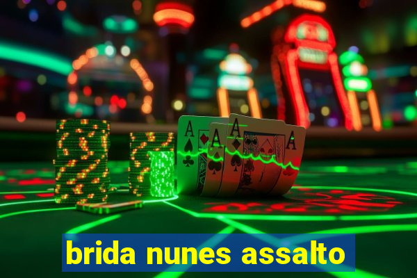 brida nunes assalto